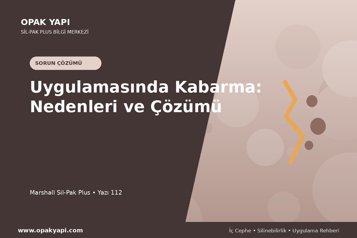 Marshall Sil-Pak Plus Uygulamasında Kabarma: Nedenleri ve Çözümü