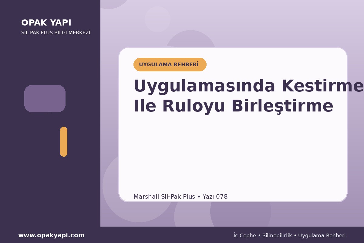 Marshall Sil-Pak Plus Uygulamasında Kestirme Ile Ruloyu Birleştirme