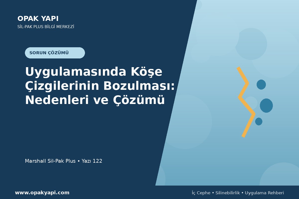 Marshall Sil-Pak Plus Uygulamasında Köşe Çizgilerinin Bozulması: Nedenleri ve Çözümü