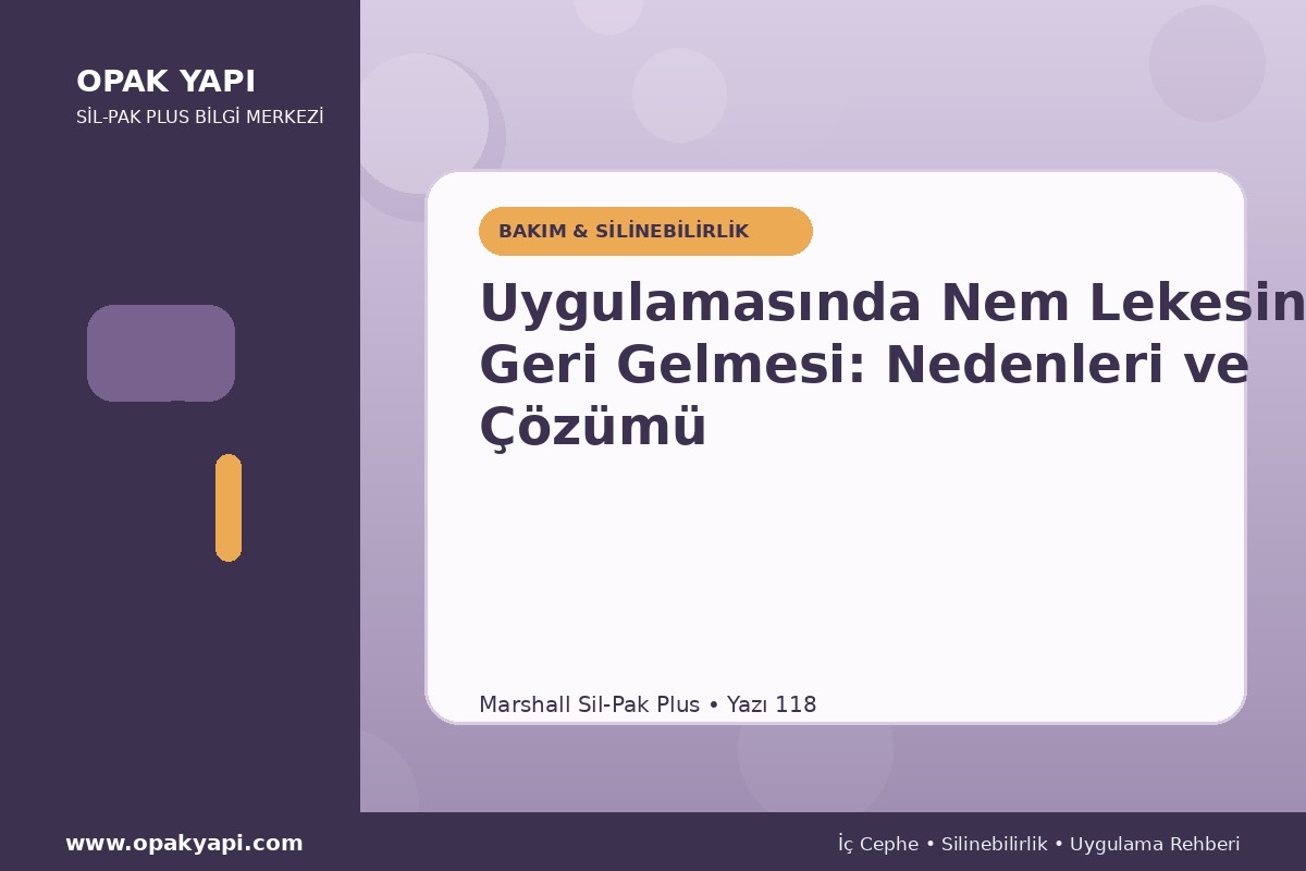 Marshall Sil-Pak Plus Uygulamasında Nem Lekesinin Geri Gelmesi: Nedenleri ve Çözümü