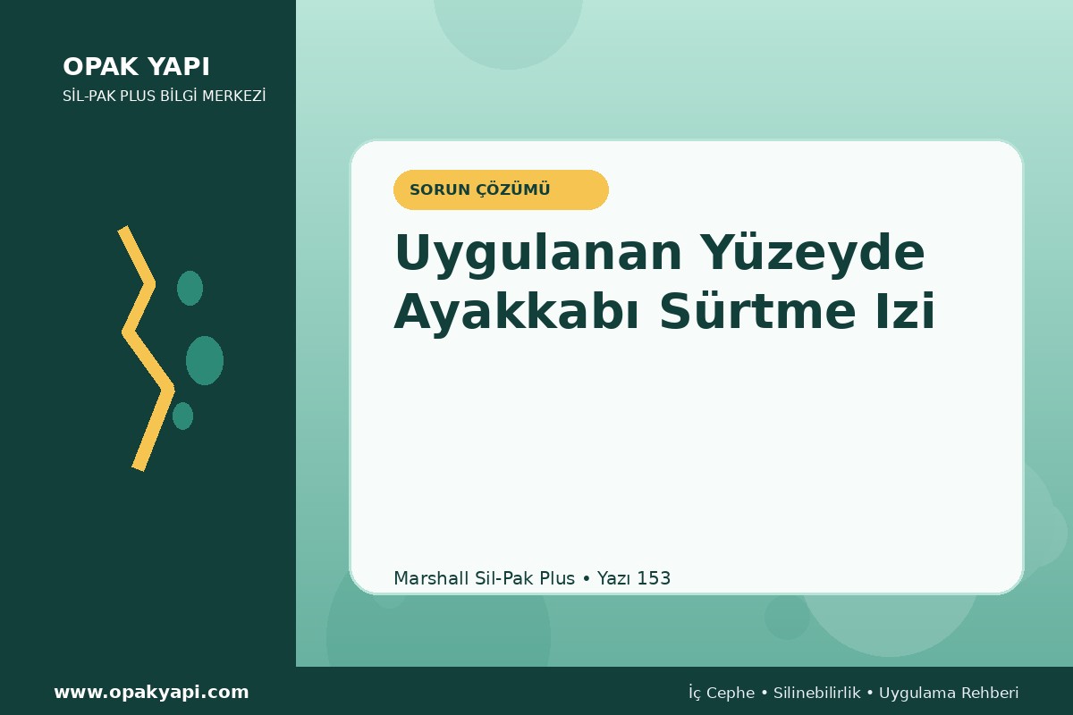 Marshall Sil-Pak Plus Uygulanan Yüzeyde Ayakkabı Sürtme Izi