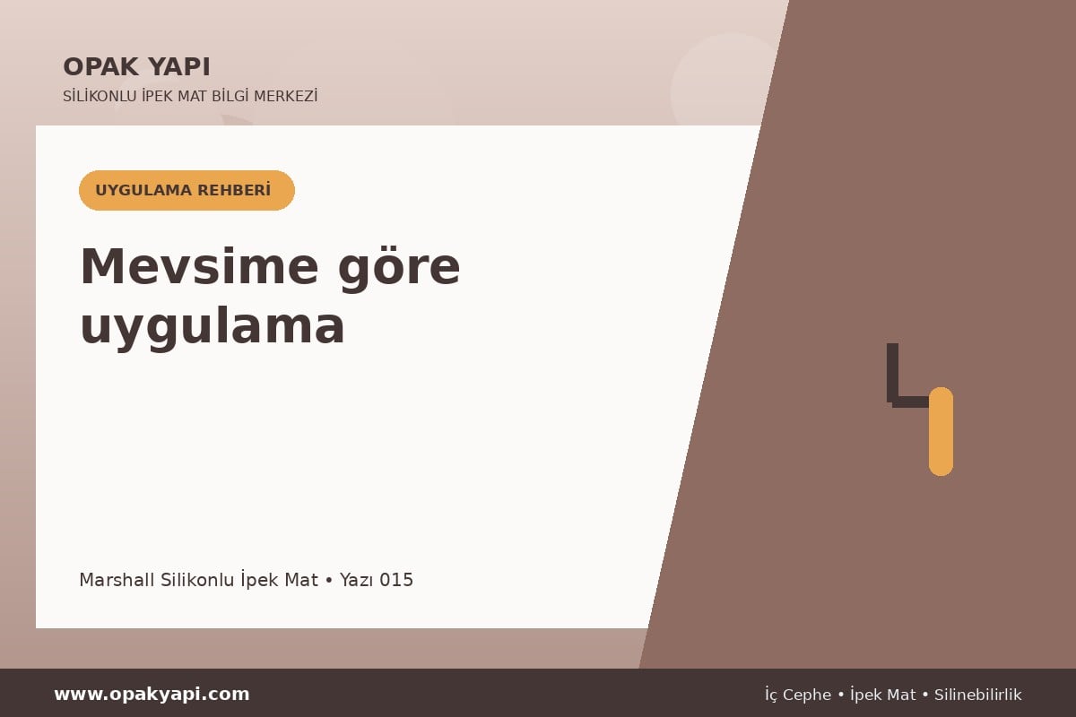 Marshall Silikonlu İpek Mat: Mevsime göre uygulama