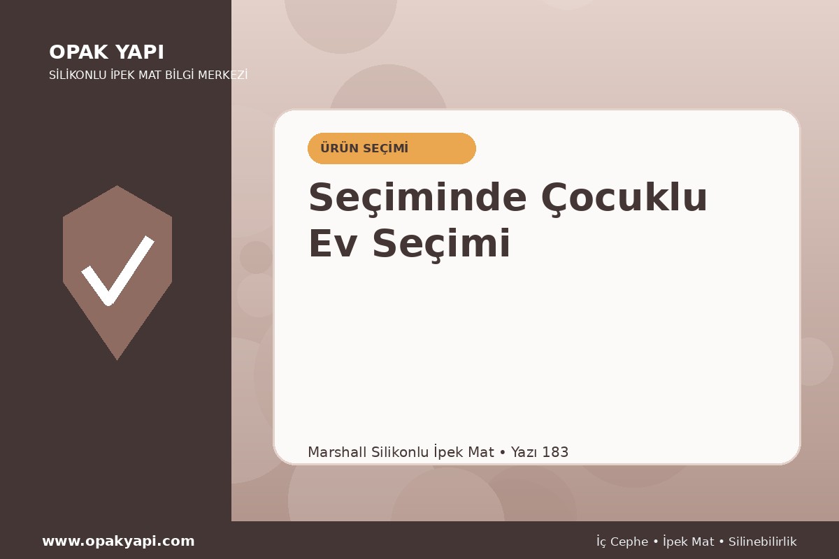 Marshall Silikonlu İpek Mat Seçiminde Çocuklu Ev Seçimi