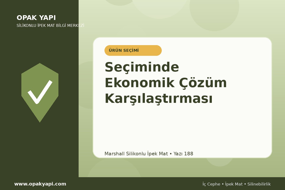 Marshall Silikonlu İpek Mat Seçiminde Ekonomik Çözüm Karşılaştırması