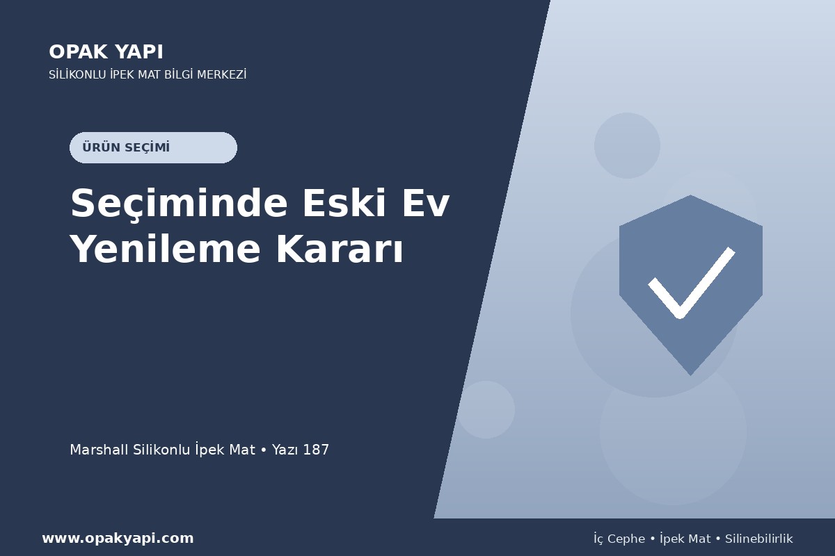 Marshall Silikonlu İpek Mat Seçiminde Eski Ev Yenileme Kararı
