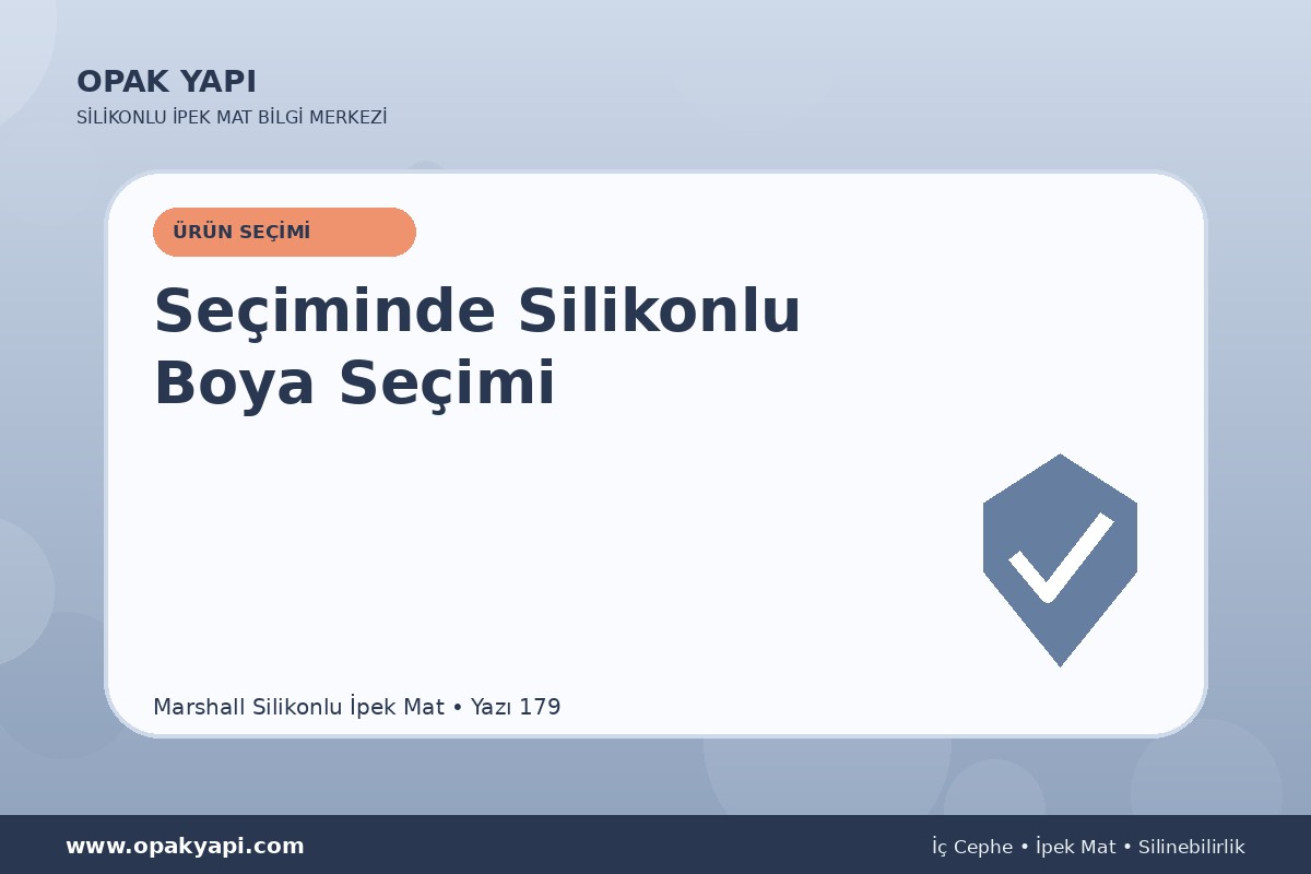 Marshall Silikonlu İpek Mat Seçiminde Silikonlu Boya Seçimi