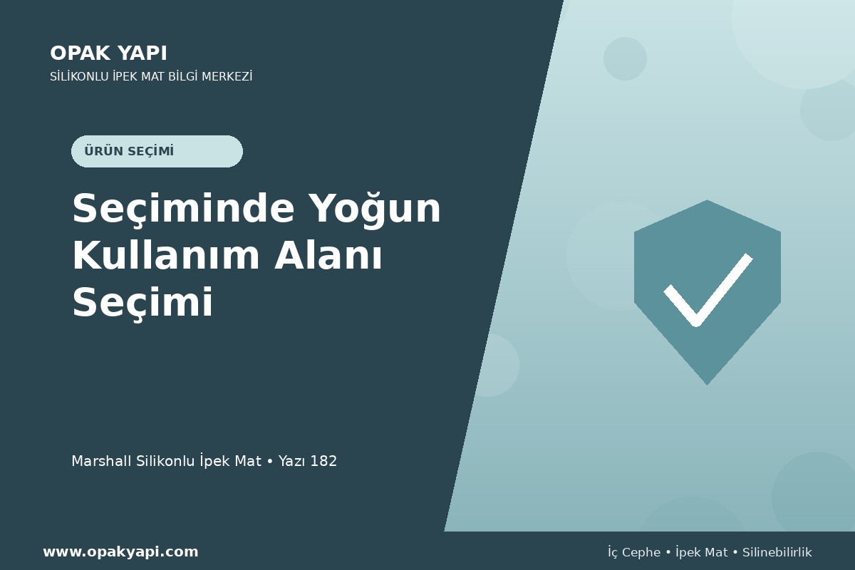 Marshall Silikonlu İpek Mat Seçiminde Yoğun Kullanım Alanı Seçimi