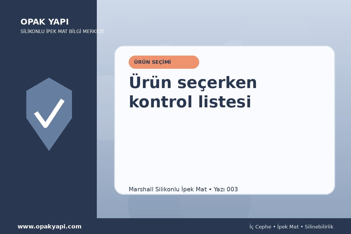 Marshall Silikonlu İpek Mat: Ürün seçerken kontrol listesi