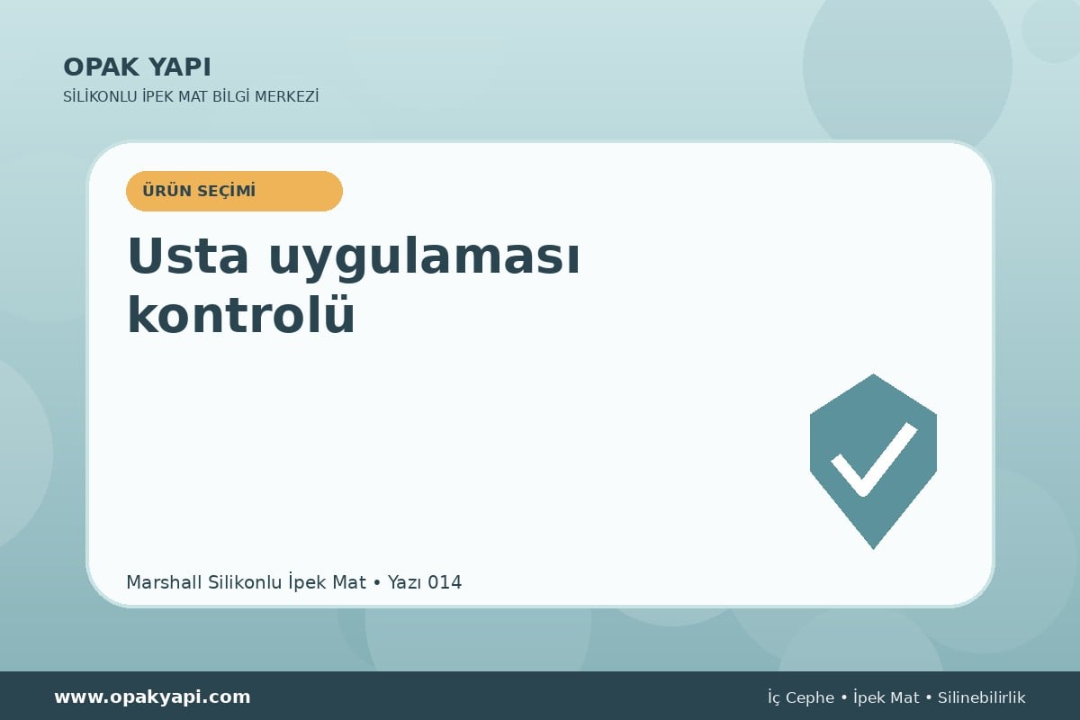 Marshall Silikonlu İpek Mat: Usta uygulaması kontrolü