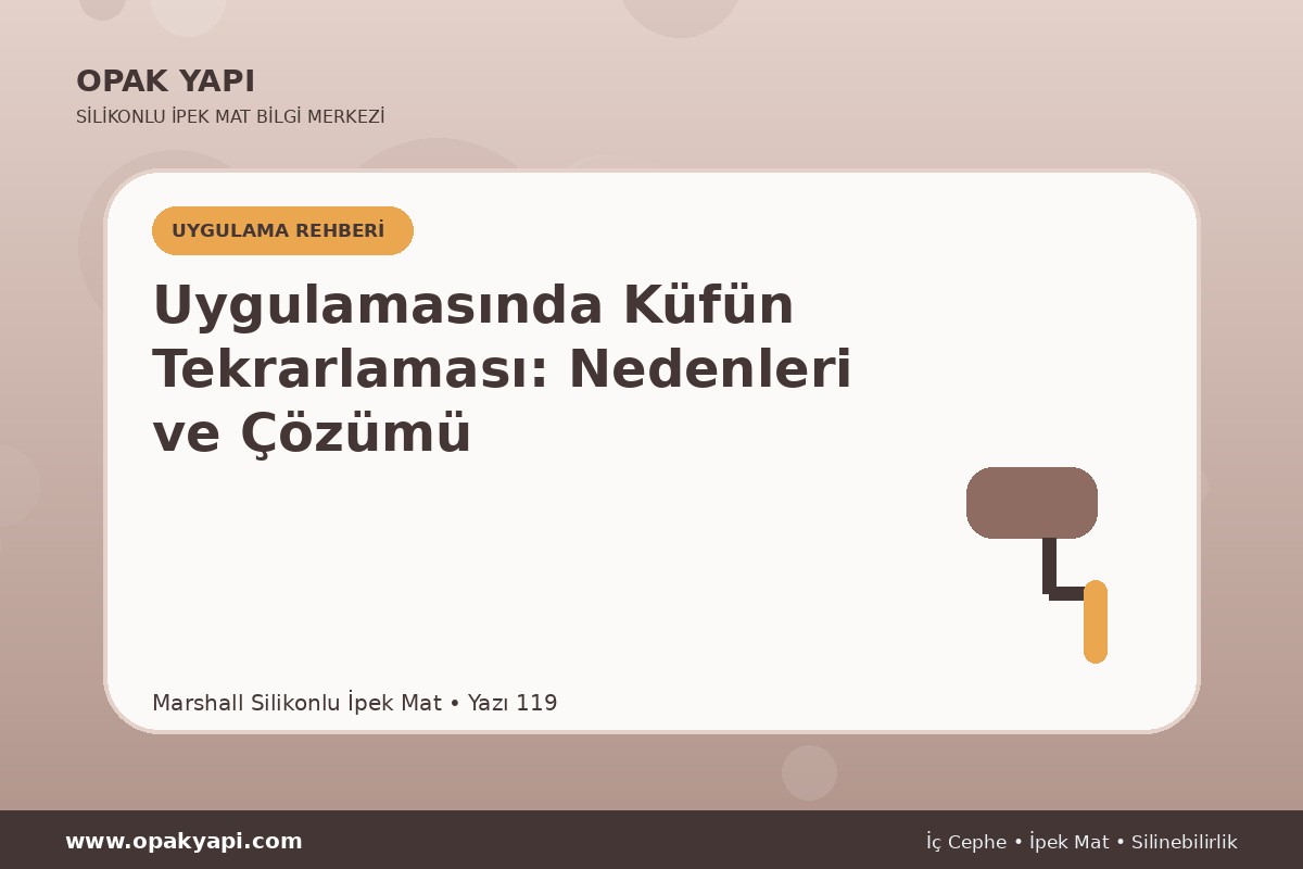 Marshall Silikonlu İpek Mat Uygulamasında Küfün Tekrarlaması: Nedenleri ve Çözümü