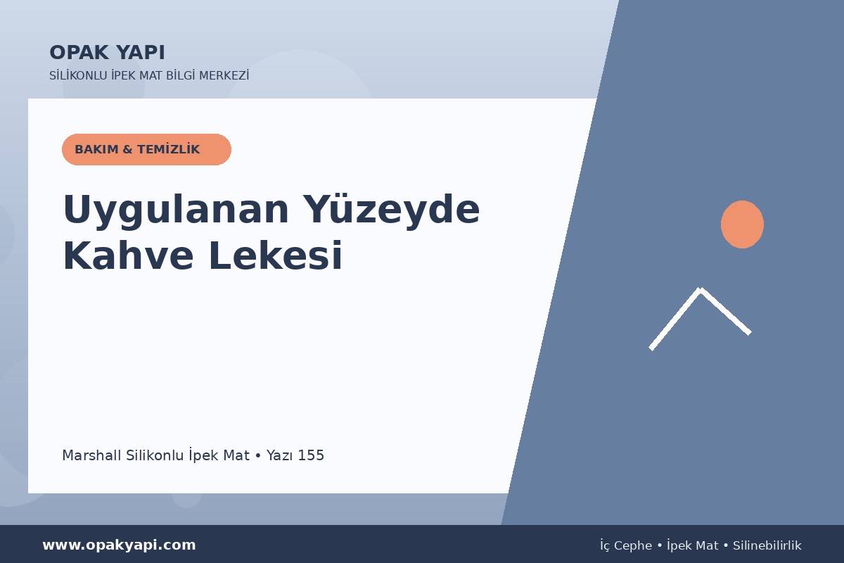 Marshall Silikonlu İpek Mat Uygulanan Yüzeyde Kahve Lekesi