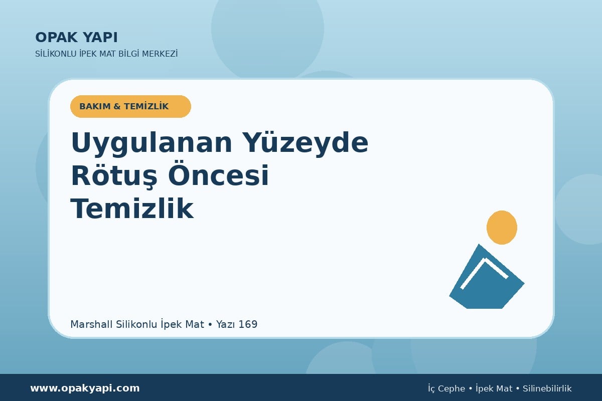 Marshall Silikonlu İpek Mat Uygulanan Yüzeyde Rötuş Öncesi Temizlik