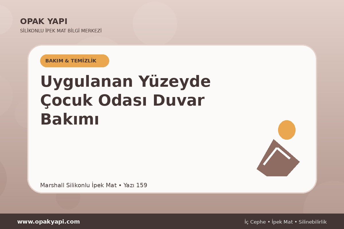 Marshall Silikonlu İpek Mat Uygulanan Yüzeyde Çocuk Odası Duvar Bakımı