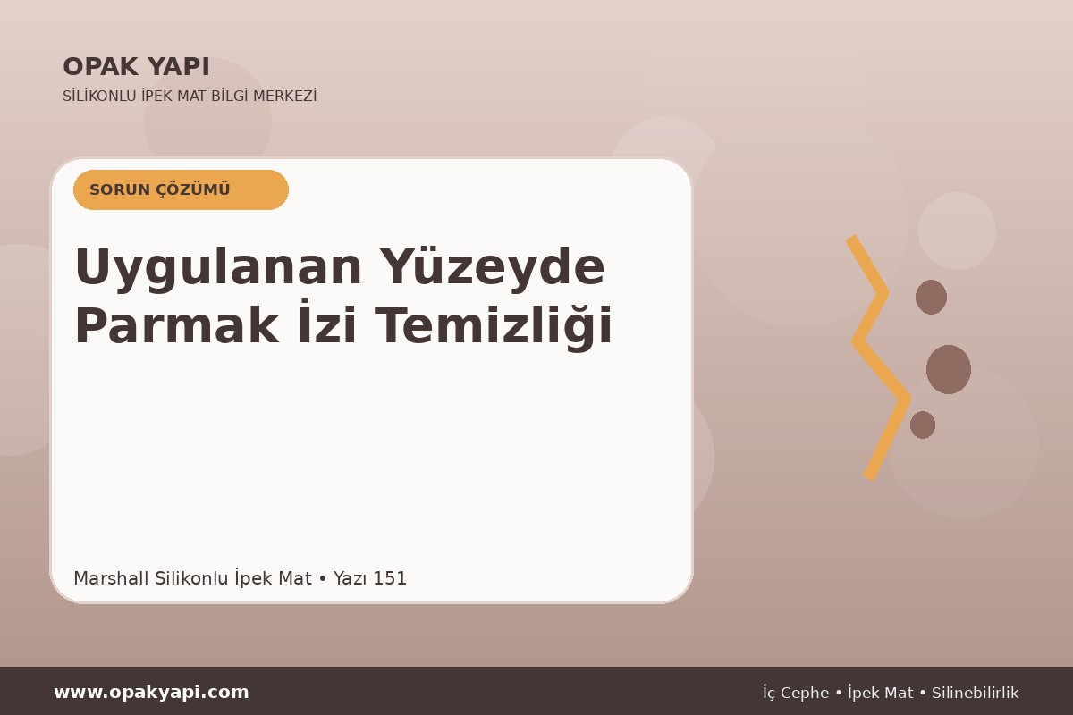 Marshall Silikonlu İpek Mat Uygulanan Yüzeyde Parmak Izi Temizliği