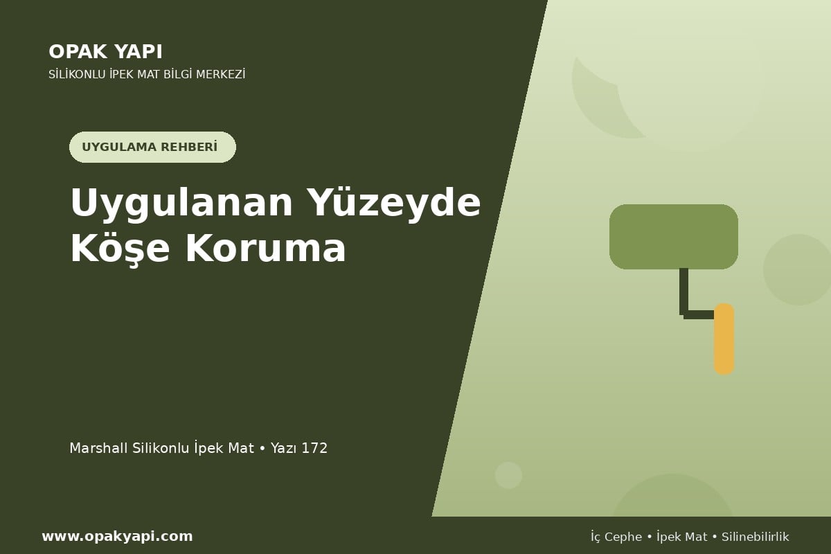 Marshall Silikonlu İpek Mat Uygulanan Yüzeyde Köşe Koruma