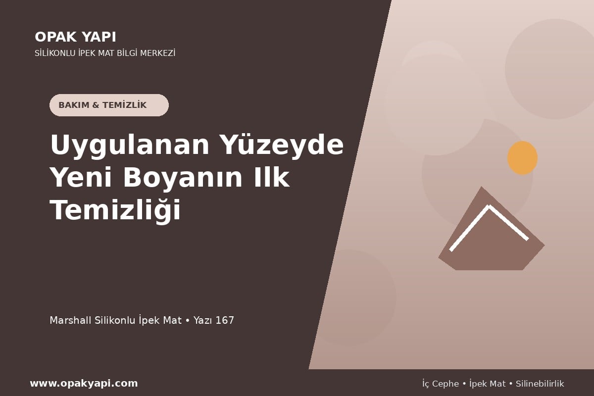Marshall Silikonlu İpek Mat Uygulanan Yüzeyde Yeni Boyanın Ilk Temizliği