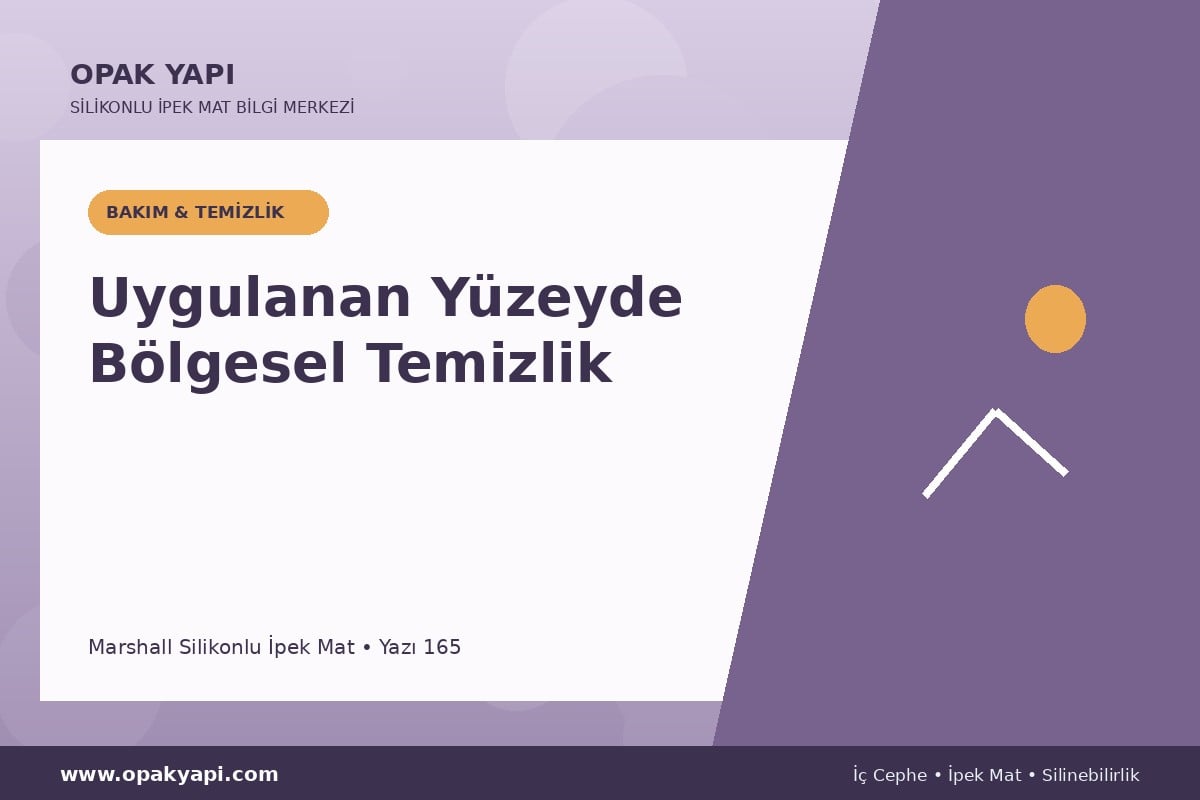 Marshall Silikonlu İpek Mat Uygulanan Yüzeyde Bölgesel Temizlik