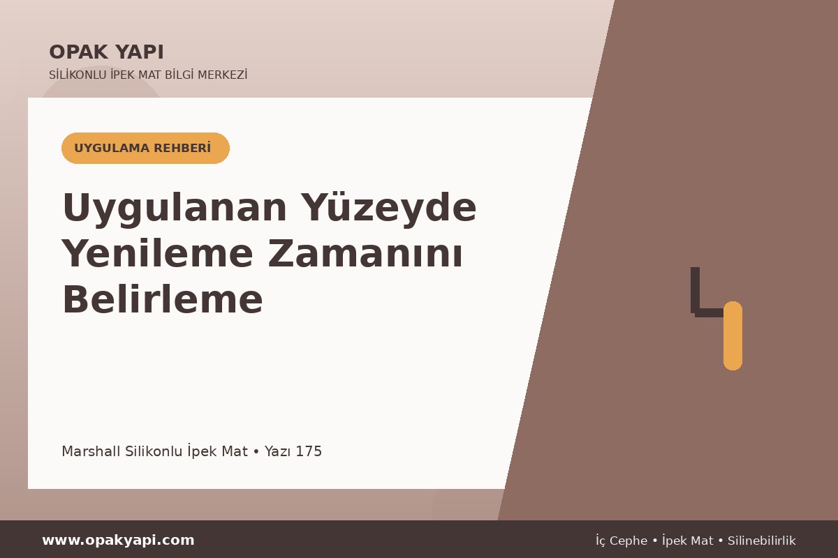 Marshall Silikonlu İpek Mat Uygulanan Yüzeyde Yenileme Zamanını Belirleme