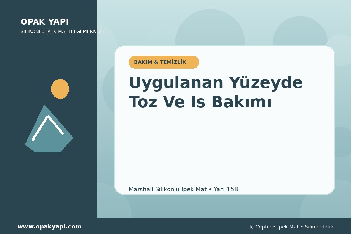 Marshall Silikonlu İpek Mat Uygulanan Yüzeyde Toz Ve Is Bakımı