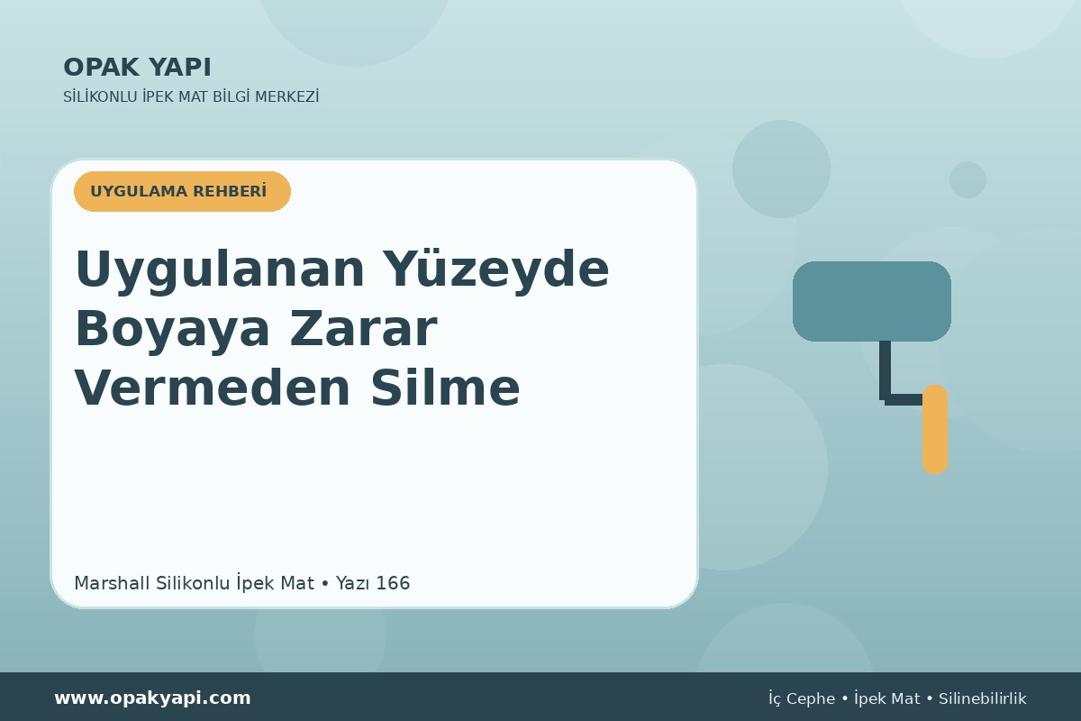 Marshall Silikonlu İpek Mat Uygulanan Yüzeyde Boyaya Zarar Vermeden Silme