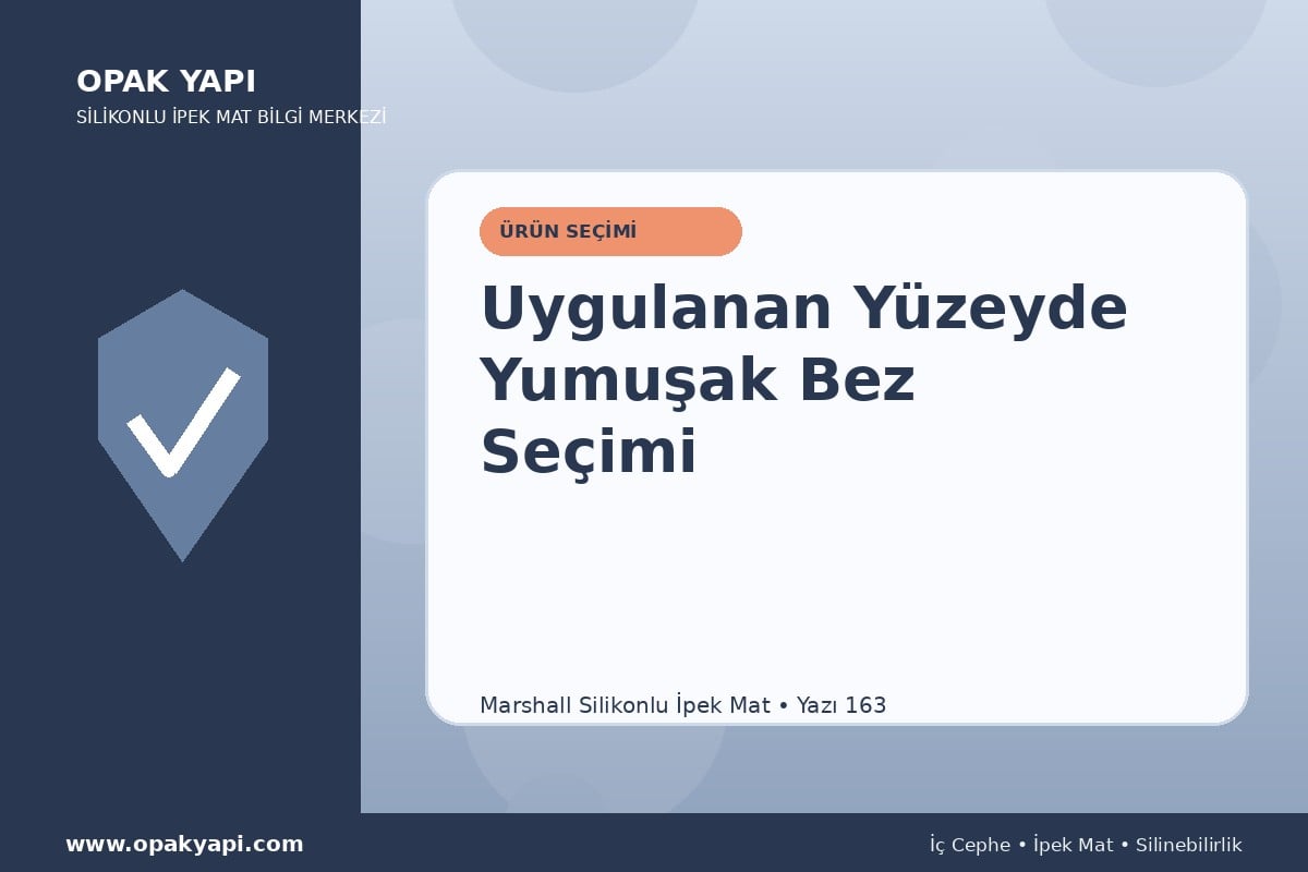Marshall Silikonlu İpek Mat Uygulanan Yüzeyde Yumuşak Bez Seçimi