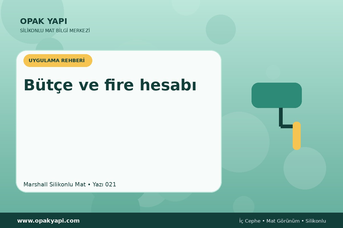 Marshall Silikonlu Mat: Bütçe ve fire hesabı