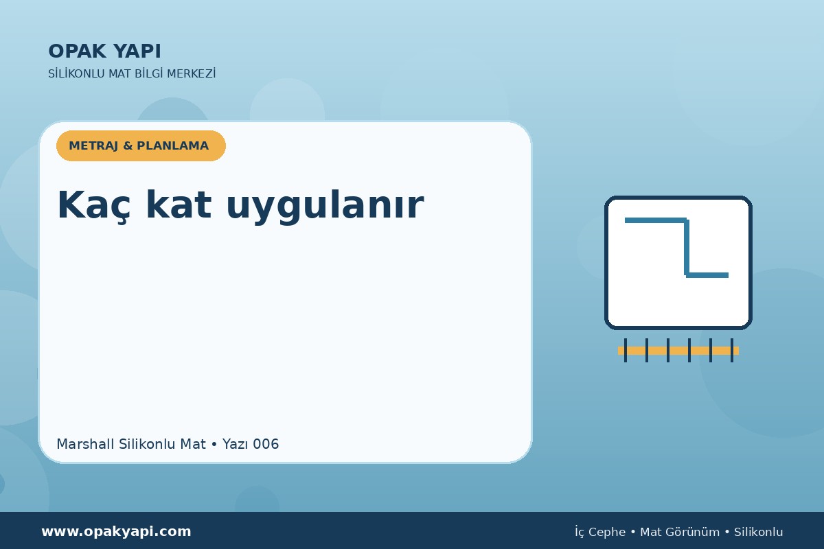 Marshall Silikonlu Mat: Kaç kat uygulanır