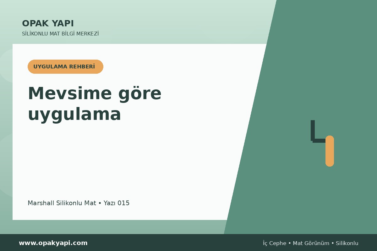 Marshall Silikonlu Mat: Mevsime göre uygulama