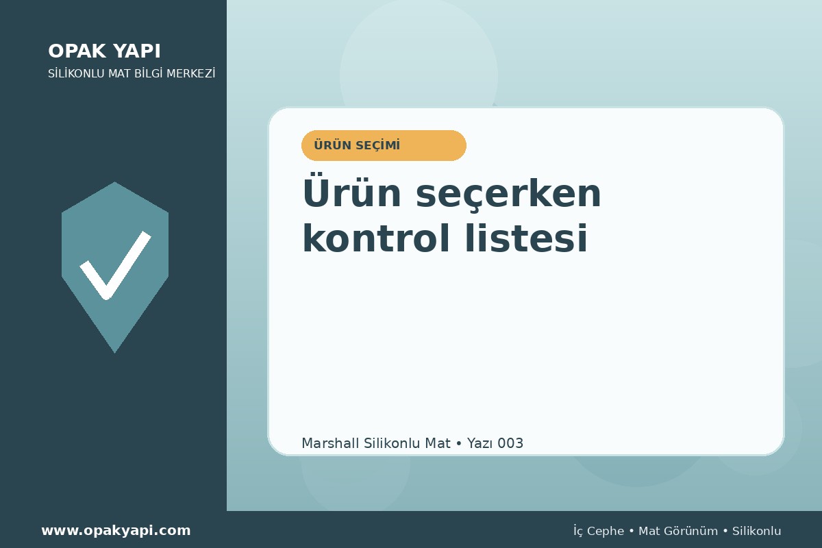 Marshall Silikonlu Mat: Ürün seçerken kontrol listesi