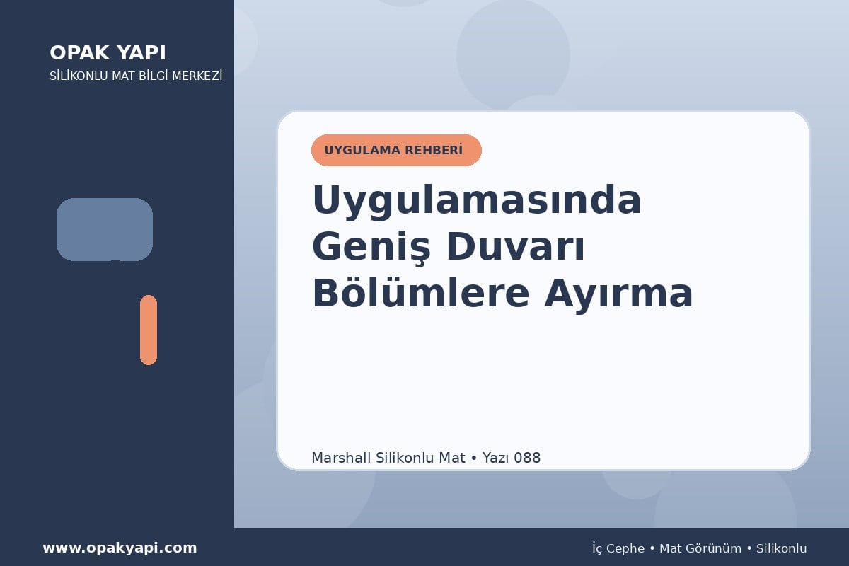 Marshall Silikonlu Mat Uygulamasında Geniş Duvarı Bölümlere Ayırma