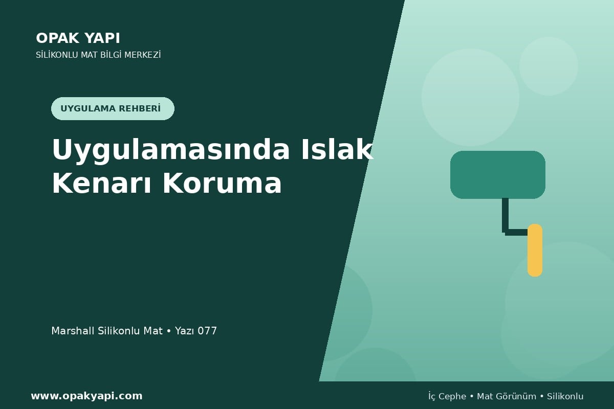 Marshall Silikonlu Mat Uygulamasında Islak Kenarı Koruma
