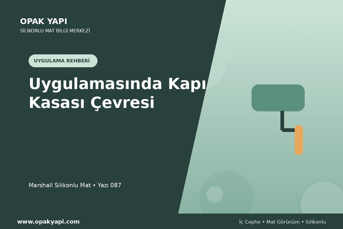 Marshall Silikonlu Mat Uygulamasında Kapı Kasası Çevresi