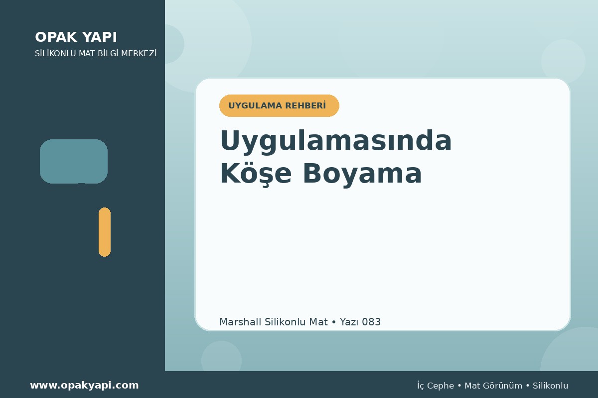 Marshall Silikonlu Mat Uygulamasında Köşe Boyama