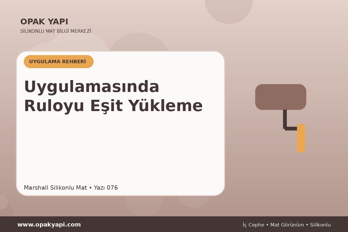 Marshall Silikonlu Mat Uygulamasında Ruloyu Eşit Yükleme