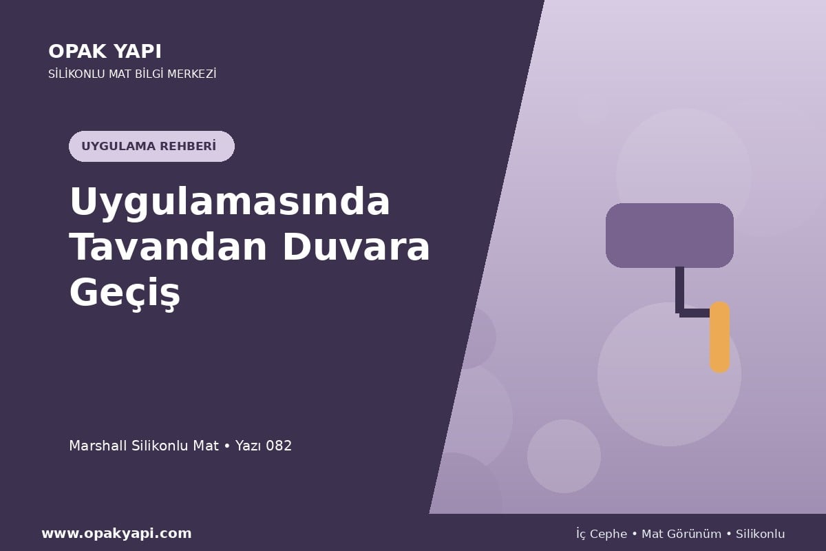 Marshall Silikonlu Mat Uygulamasında Tavandan Duvara Geçiş