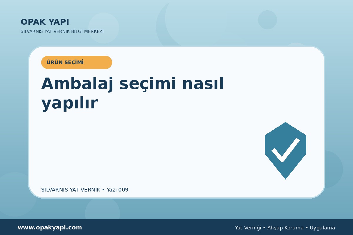 Marshall Silvarnis Yat Vernik: Ambalaj seçimi nasıl yapılır