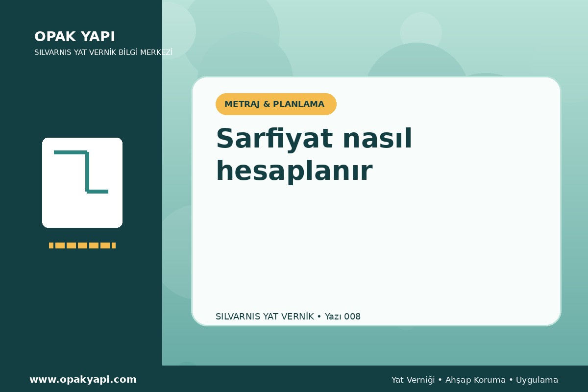 Marshall Silvarnis Yat Vernik: Sarfiyat nasıl hesaplanır