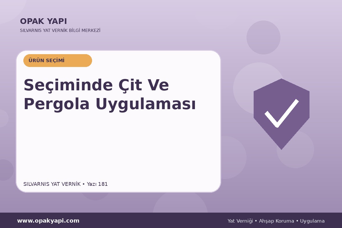 Marshall Silvarnis Yat Vernik Seçiminde Çit Ve Pergola Uygulaması