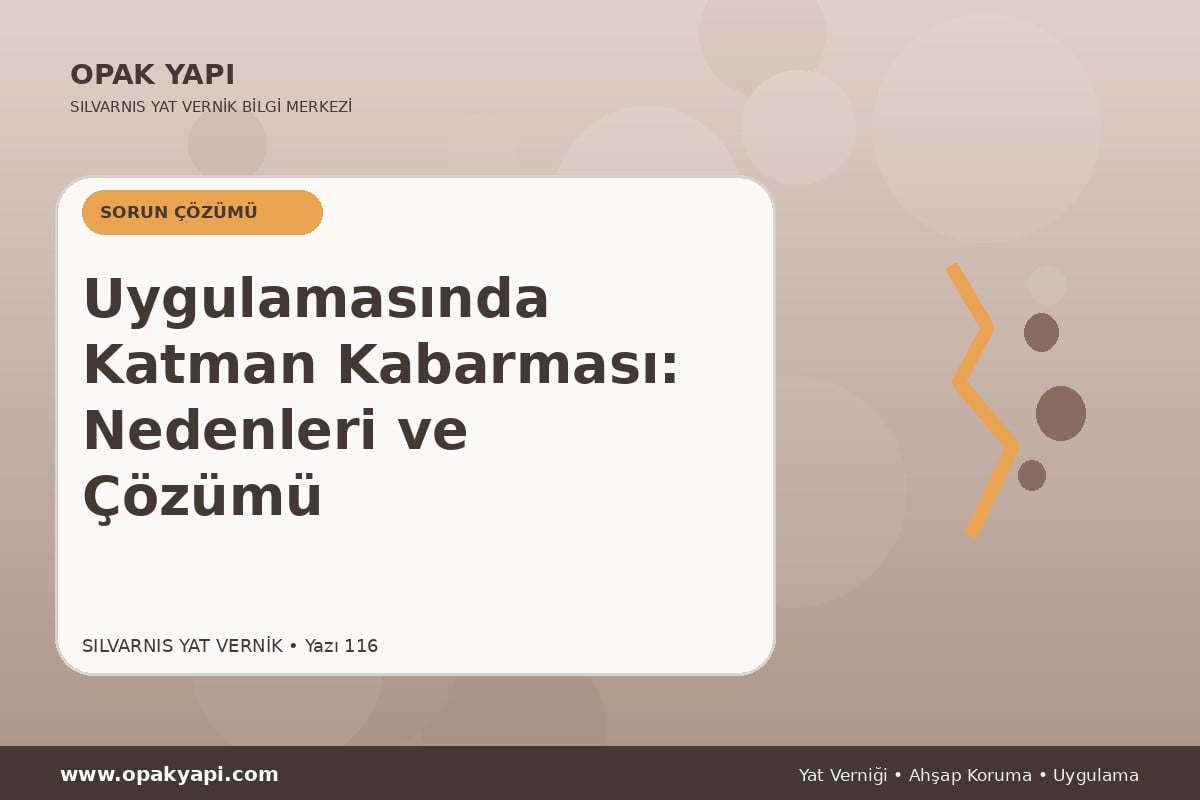 Marshall Silvarnis Yat Vernik Uygulamasında Katman Kabarması: Nedenleri ve Çözümü