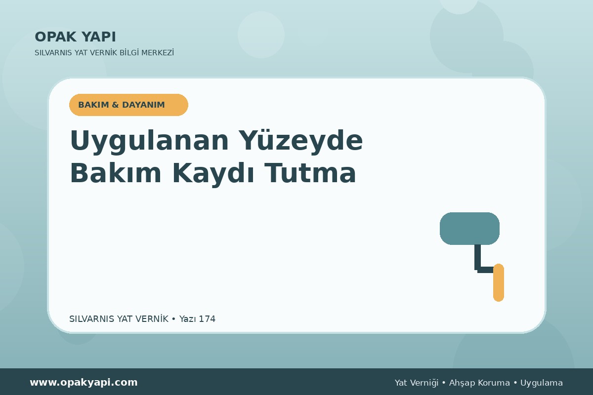 Marshall Silvarnis Yat Vernik Uygulanan Yüzeyde Bakım Kaydı Tutma