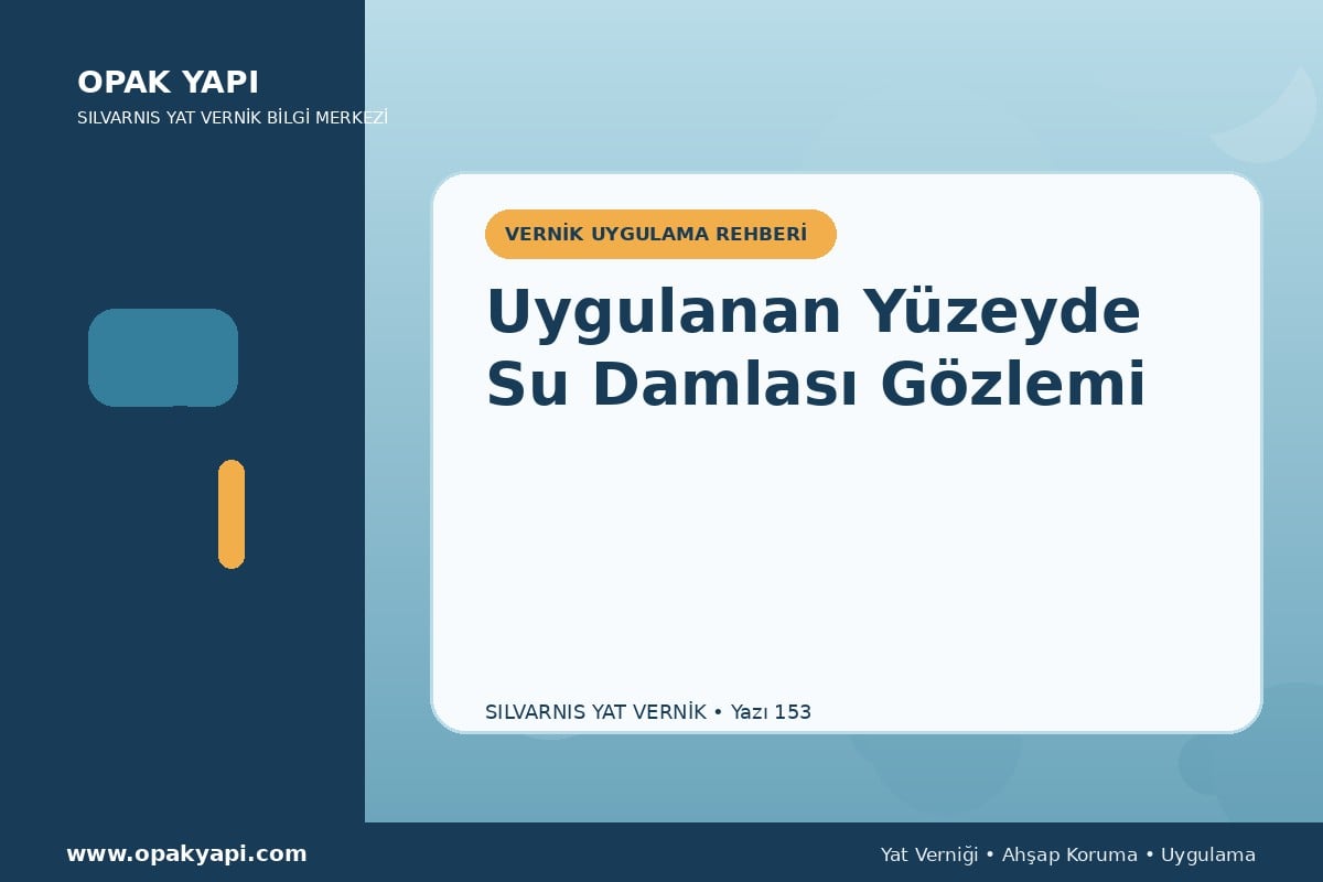 Marshall Silvarnis Yat Vernik Uygulanan Yüzeyde Su Damlası Gözlemi