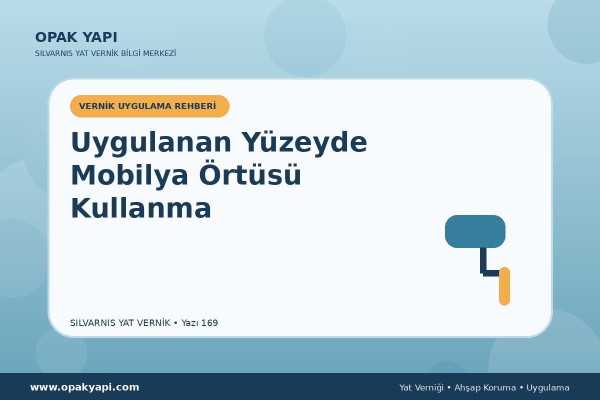 Marshall Silvarnis Yat Vernik Uygulanan Yüzeyde Mobilya Örtüsü Kullanma