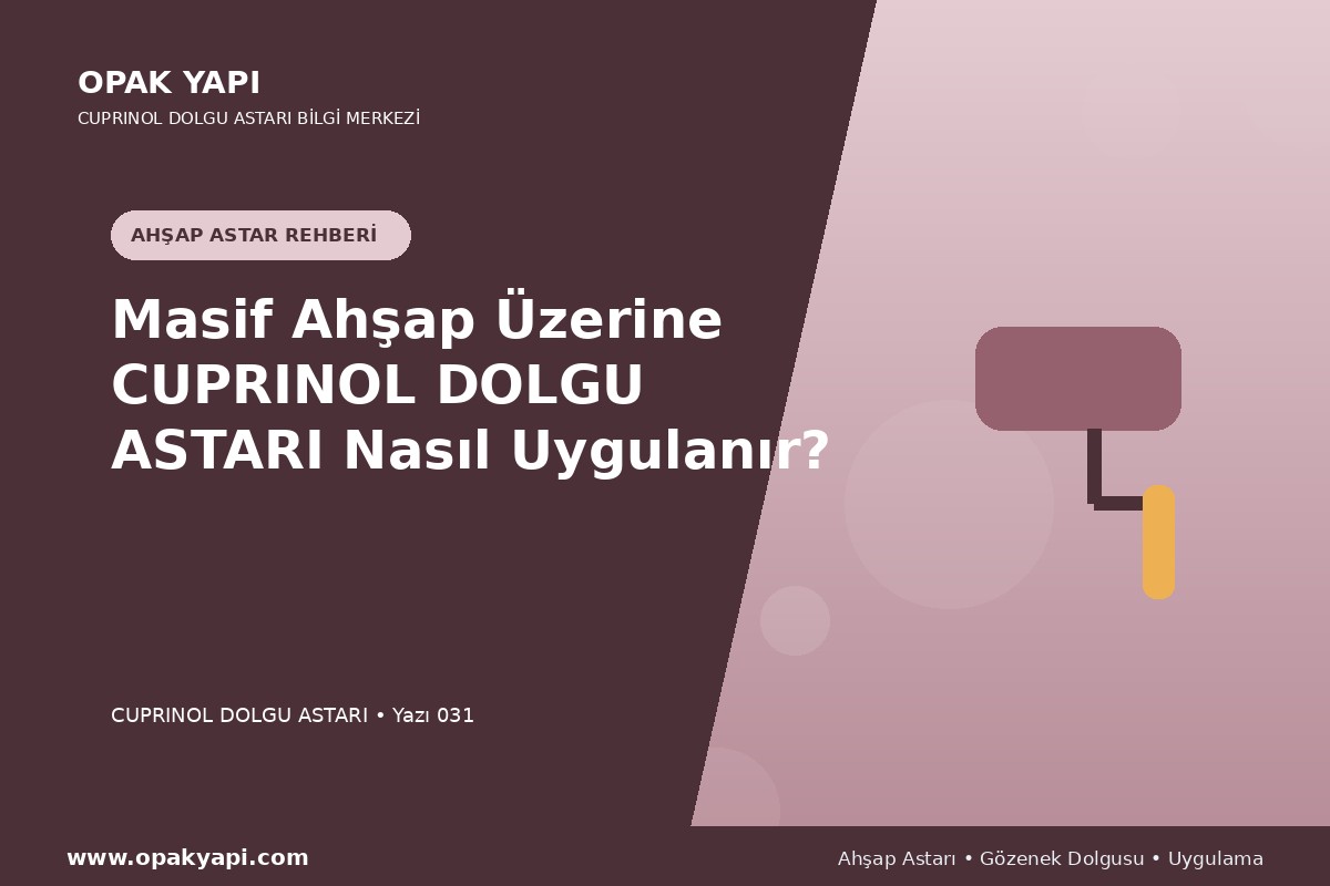 Masif Ahşap Üzerine Marshall Cuprinol Classic Dolgu Astarı Nasıl Uygulanır?