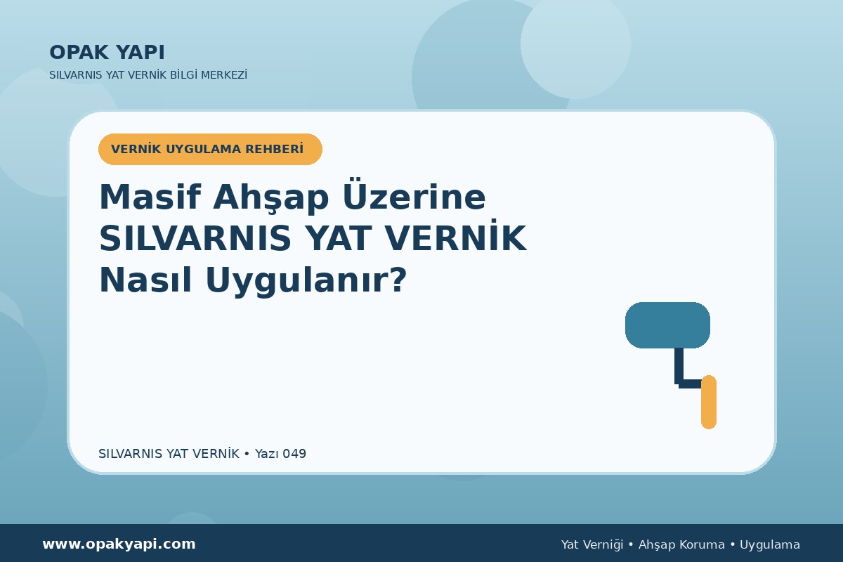 Masif Ahşap Üzerine Marshall Silvarnis Yat Vernik Nasıl Uygulanır?