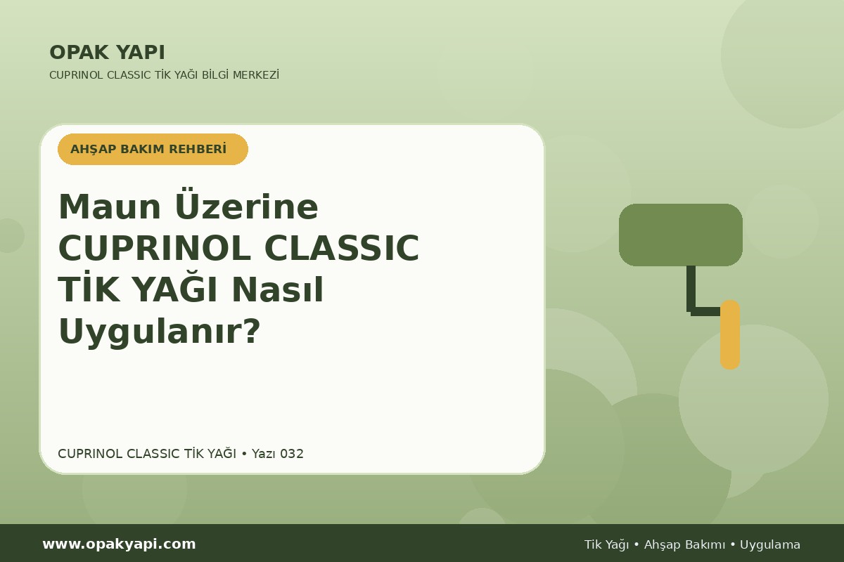 Maun Üzerine Cuprinol Classic Tik Yağı Nasıl Uygulanır?