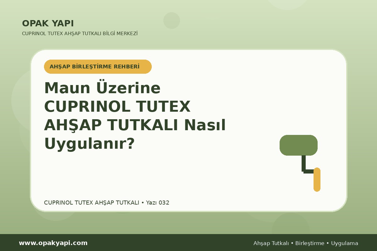 Maun Üzerine Marshall Cuprinol Tutex Ahşap Tutkalı Nasıl Uygulanır?