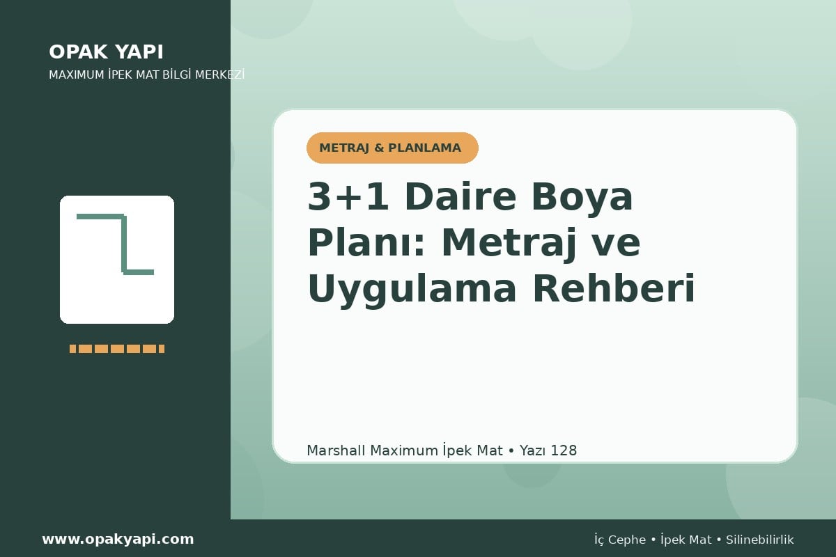 Maximum İpek Mat 3+1 Daire Boya Planı: Metraj ve Uygulama Rehberi