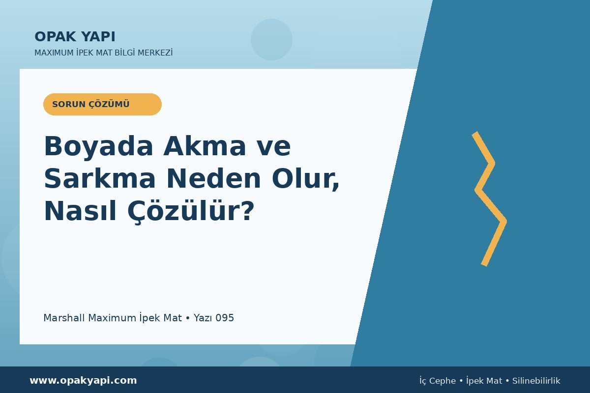 Maximum İpek Mat Boyada Akma ve Sarkma Neden Olur, Nasıl Çözülür?