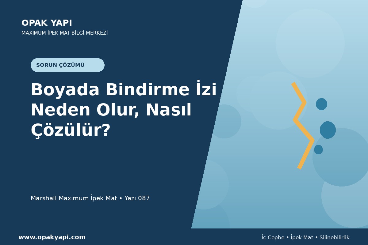 Maximum İpek Mat Boyada Bindirme İzi Neden Olur, Nasıl Çözülür?