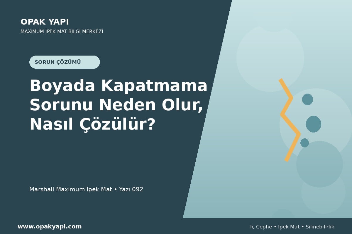 Maximum İpek Mat Boyada Kapatmama Sorunu Neden Olur, Nasıl Çözülür?
